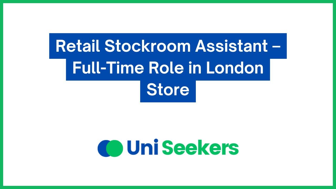 Retail Stockroom Assistant – Full-Time Role in London Store