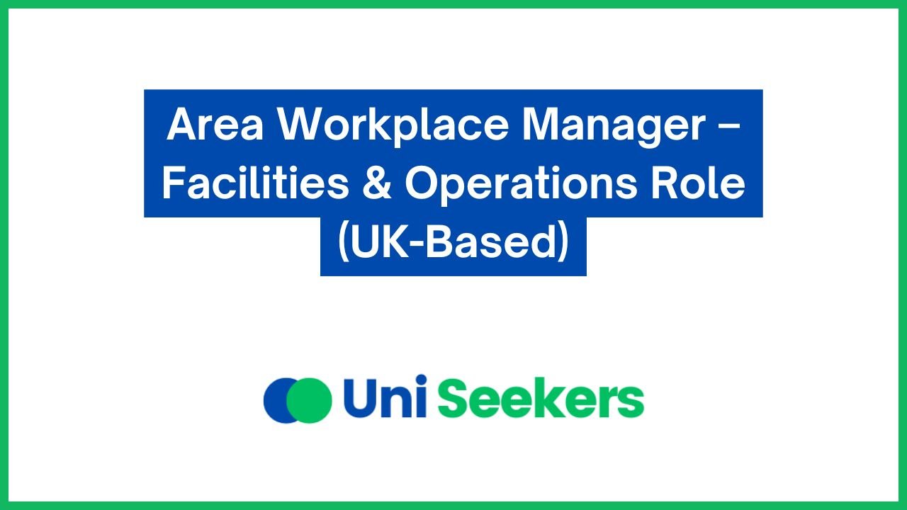 Area Workplace Manager – Facilities & Operations Role (UK-Based)