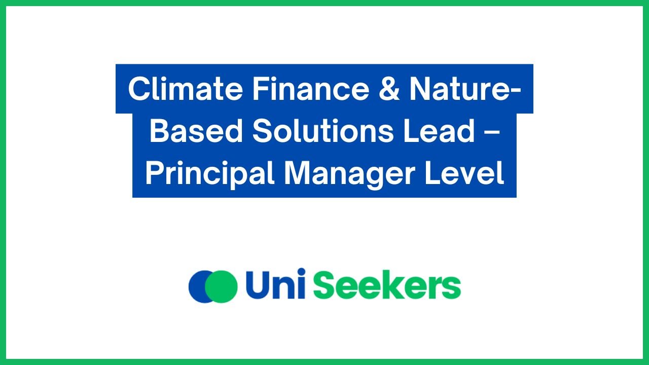 Climate Finance & Nature-Based Solutions Lead – Principal Manager Level