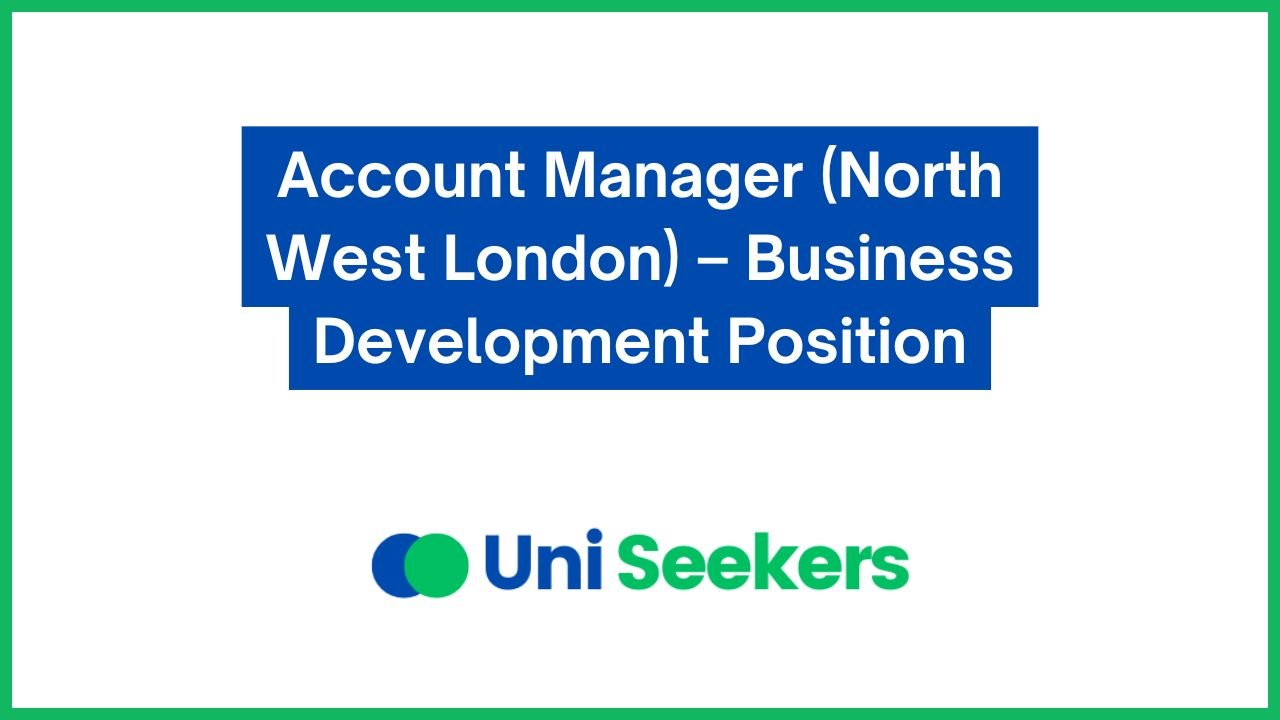 Account Manager (North West London) – Business Development Position